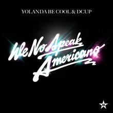 Yolanda Be Cool - We No Speak Americano