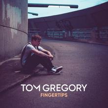 TOM GREGORY - FINGERTIPS