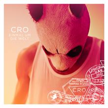 Cro - Einmal um die Welt