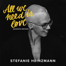 Stefanie Heinzmann - All We Need Is Love (Acoustic Version)