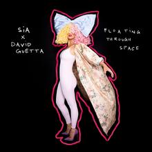 Sia x David Guetta - Floating Through Space