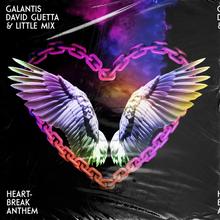 GALANTIS, DAVID GUETTA & LITTLE MIX - HEARTBREAK ANTHEM