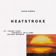CALVIN HARRIS FT YOUNG THUG, PHARRELL WILLIAMS & ARIANA GRANDE - HEATSTROKE