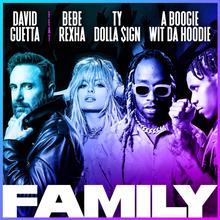 DAVID GUETTA FT BEBE REXHA, TY DOLLA $IGN & A BOOGIE WIT DA HOODIE - FAMILY