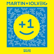 MARTIN SOLVEIG FT SAM WHITE - +1