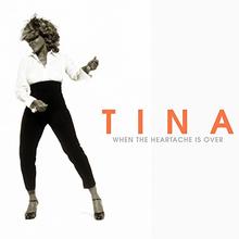 Tina Turner - When The Heartache Is Over