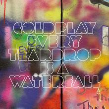 COLDPLAY - EVERY TEARDROP IS A WATERFALL