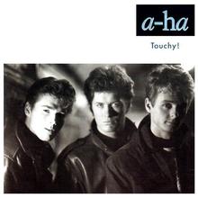 a-ha - Touchy