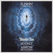 NAUGHTY BOY FT BEYONCÉ & ARROW BENJAMIN - RUNNIN (LOSE IT ALL)