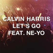 CALVIN HARRIS FT NE YO - LETS GO