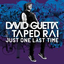 DAVID GUETTA FT TAPED RAI - JUST ONE LAST TIME