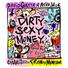 DAVID GUETTA & AFROJACK FT CHARLI XCX & FRENCH MONTANA - DIRTY SEXY MONEY