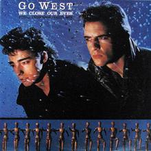 Go West - We Close Our Eyes