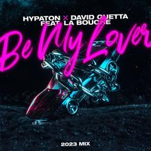 Hypaton x David Guetta x La Bouche - Be My Lover (Future Rave Remix)
