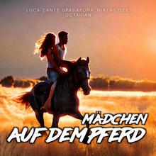 Luca-Dante Spadafora, Niklas Dee, Octavian, Peter Plate - Mädchen auf dem Pferd