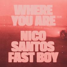 Nico Santos, Fast Boy - Where You Are