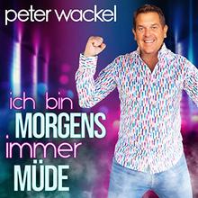 Peter Wackel - Ich bin morgens immer müde