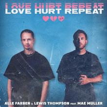 Alle Farben & Lewis Thompson feat. Mae Muller - Love Hurt Repeat