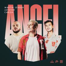 Martin Jensen, Jayover, Chrish - Angel