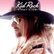 Kid Rock - First Kiss