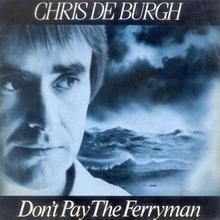 Chris De Burgh - Don't Pay The Ferryman