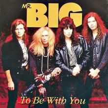 Mr. Big - To Be With You