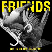 JUSTIN BIEBER + BLOODPOP - FRIENDS