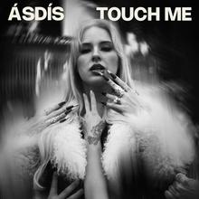 ÁSDÍS - TOUCH ME