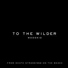 Woodkid - To The Wilder