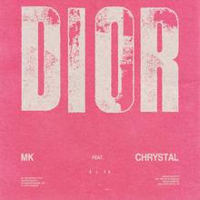 MK feat Chrystal - Dior