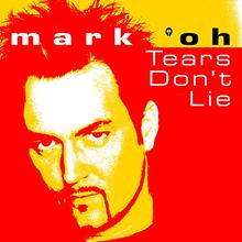 Mark Oh - Tears Don't Lie