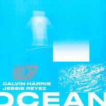 Calvin Harris x Jessie Reyez - Ocean