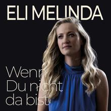 Eli Melinda - Wenn du nicht