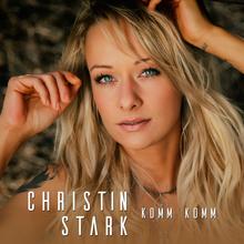 Christin Stark - Komm, komm
