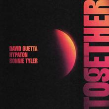 David Guetta Hypaton Bonnie Tyler - Together