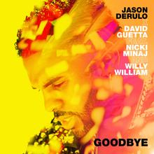 Jason Derulo x David Guetta feat. Nicki Minaj & Willy William - Goodbye
