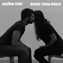 Maximo Park - Books From Boxes