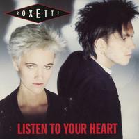 Roxette - Listen To Your Heart