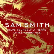 SAM SMITH - HAVE YOURSELF A MERRY LITTLE CHRISTMAS