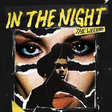 THE WEEKND - IN THE NIGHT