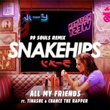 Snakehips feat. Tinashe & Chance The Rapper - All My Friends