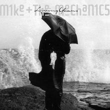 Mike & The Mechanics - The Living Years
