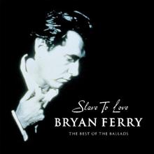 Bryan Ferry - Slave To Love