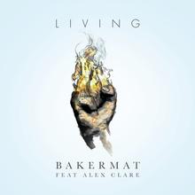 Bakermat feat. Alex Clare - Living