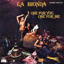 La Bionda - One For You One For Me