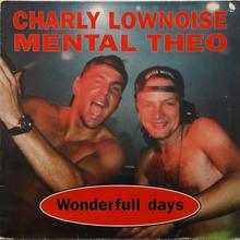Charlie Lownoise & Mental Theo - Wonderful Days