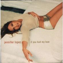 Jennifer Lopez - If you had my love
