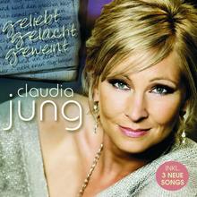 Claudia Jung - Geliebt gelacht geweint