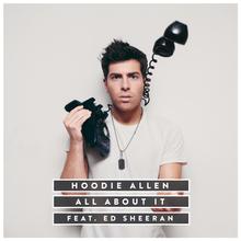 HOODIE ALLEN FT ED SHEERAN - ALL ABOUT IT