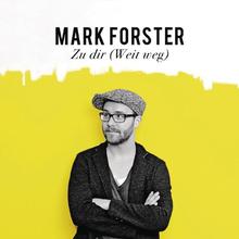 Mark Forster - Zu Dir (Weit Weg)